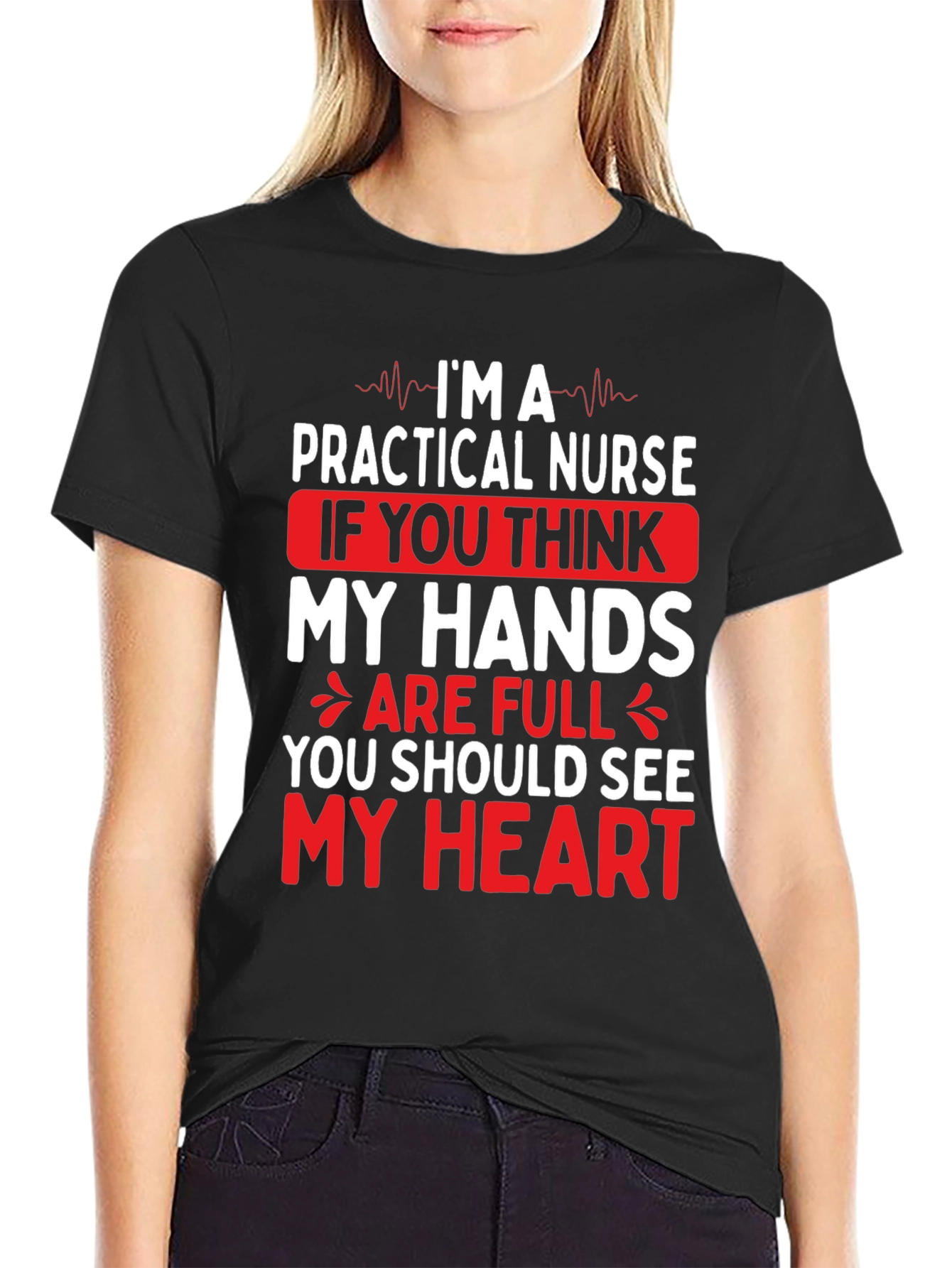 Practical Nurse Graphic T-Shirt - My Heart is Full