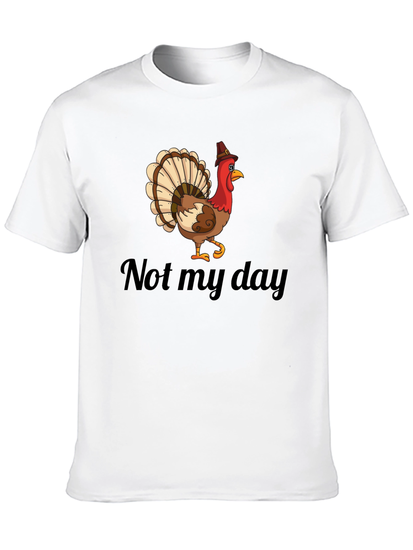 Not My Day Turkey Humor Graphic T-Shirt