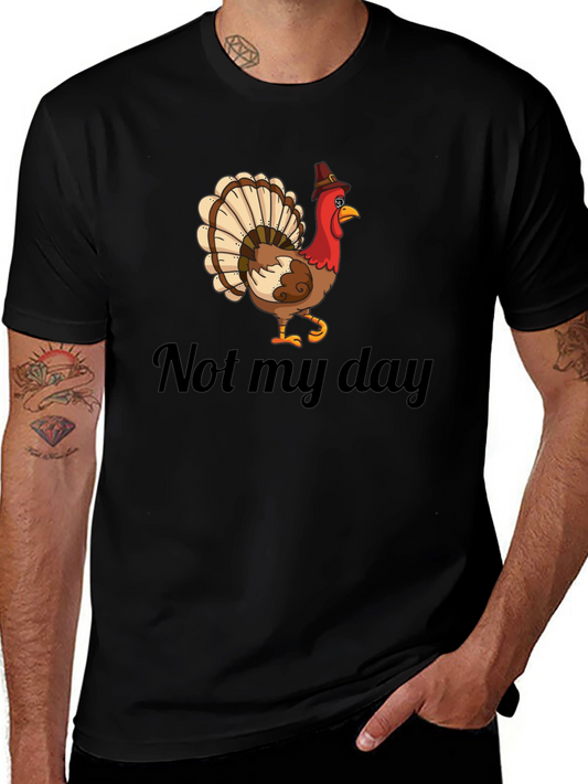 Not My Day Turkey Humor Graphic T-Shirt
