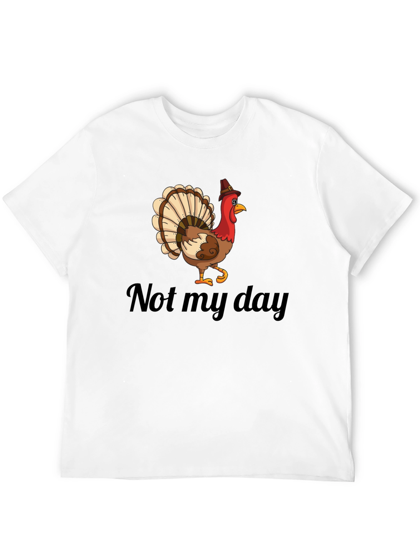 Not My Day Turkey Humor Graphic T-Shirt