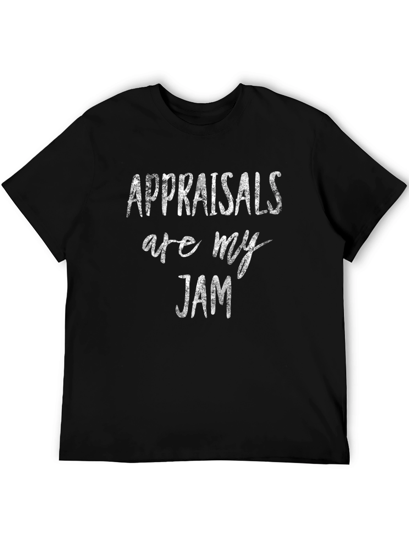 Appraisals Are My Jam Funny T-Shirt