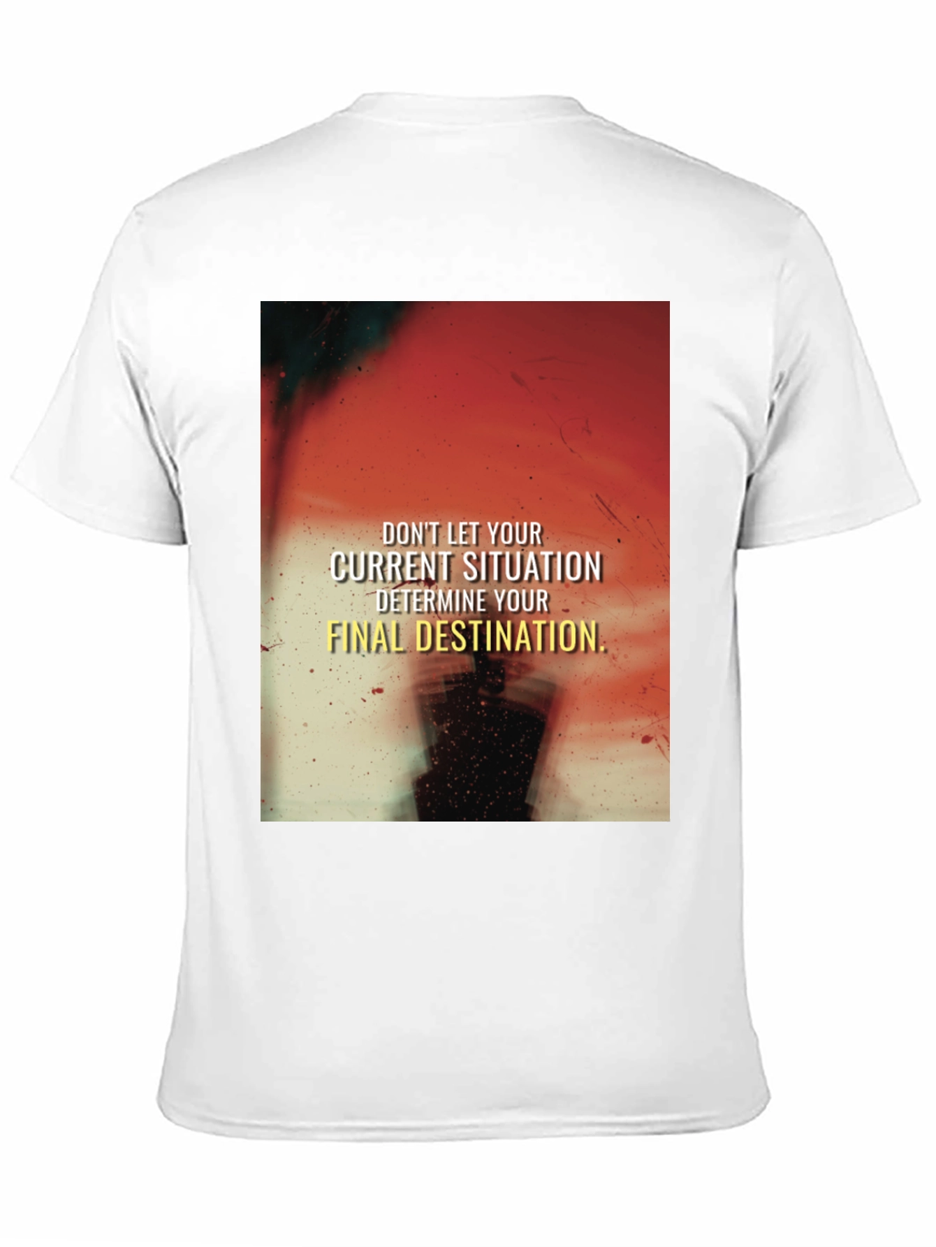 Motivational Graphic T-Shirt - Current Situation Final Destination