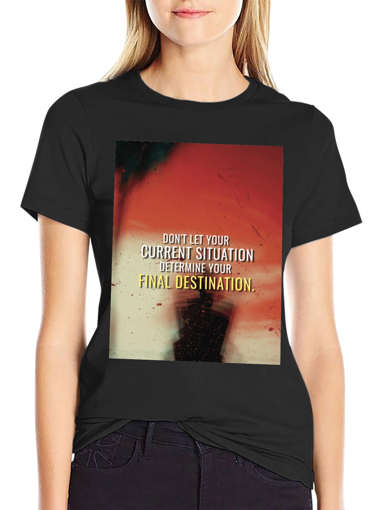 Motivational Graphic T-Shirt - Current Situation Final Destination