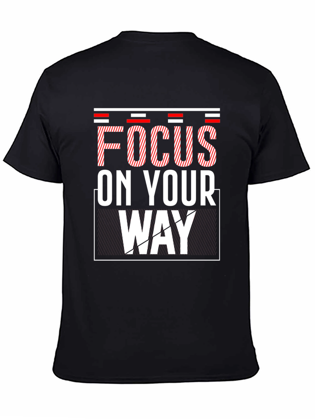 Focus On Your Way Graphic Tee