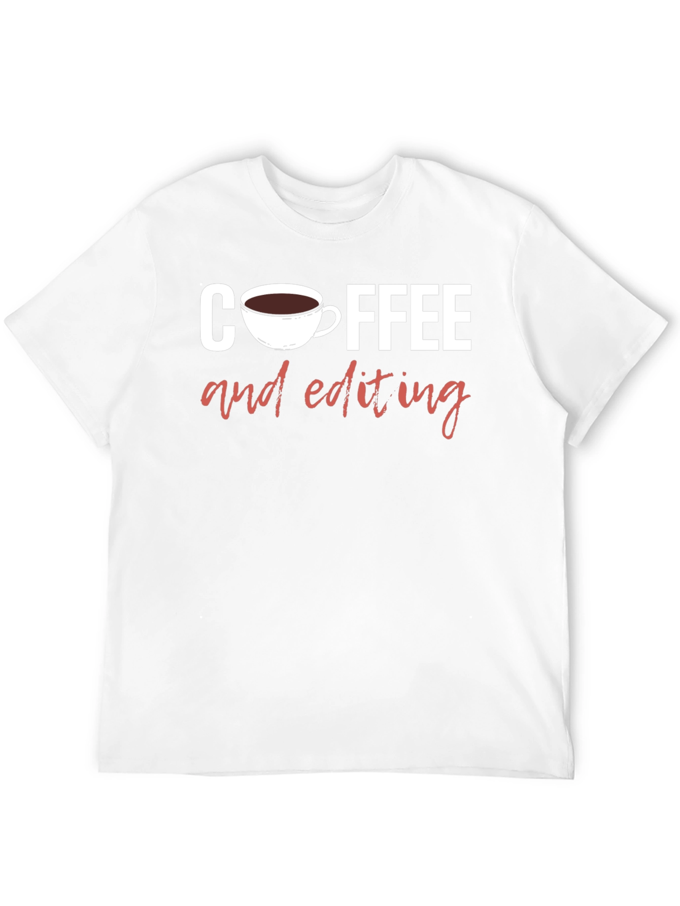 Coffee and Editing Graphic T-Shirt