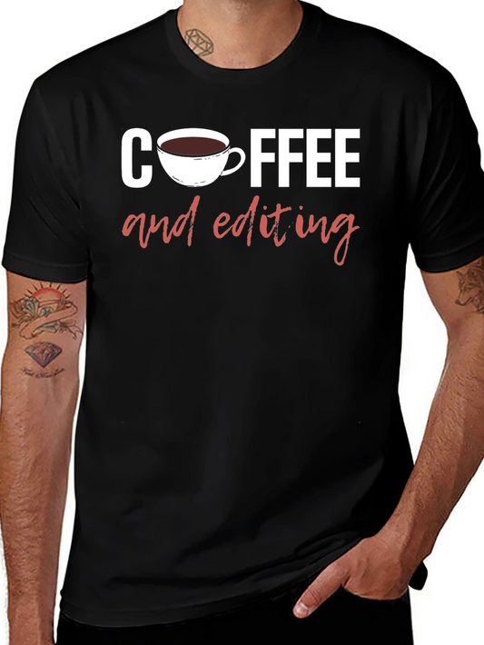 Coffee and Editing Graphic T-Shirt
