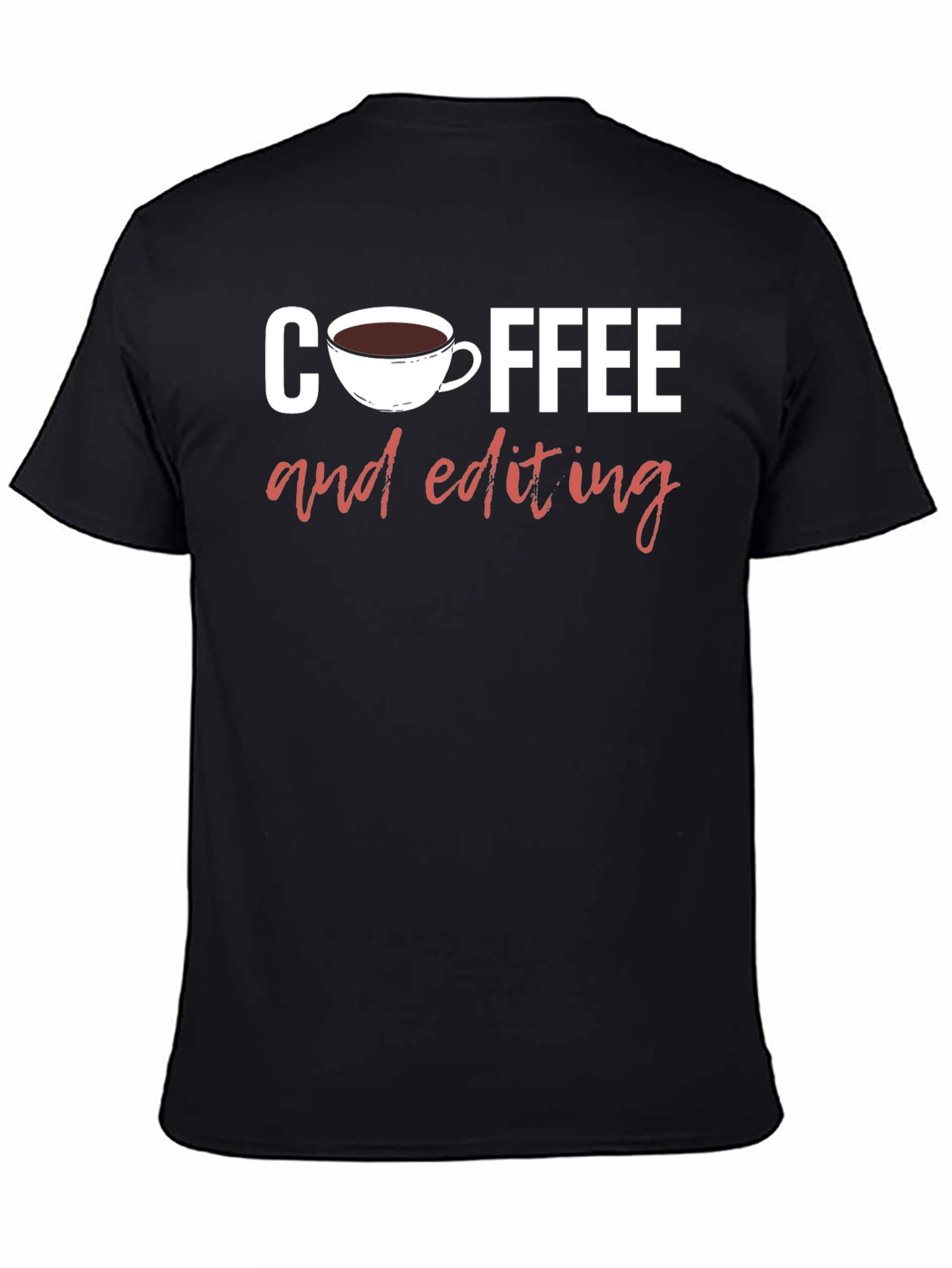 Coffee and Editing Graphic T-Shirt