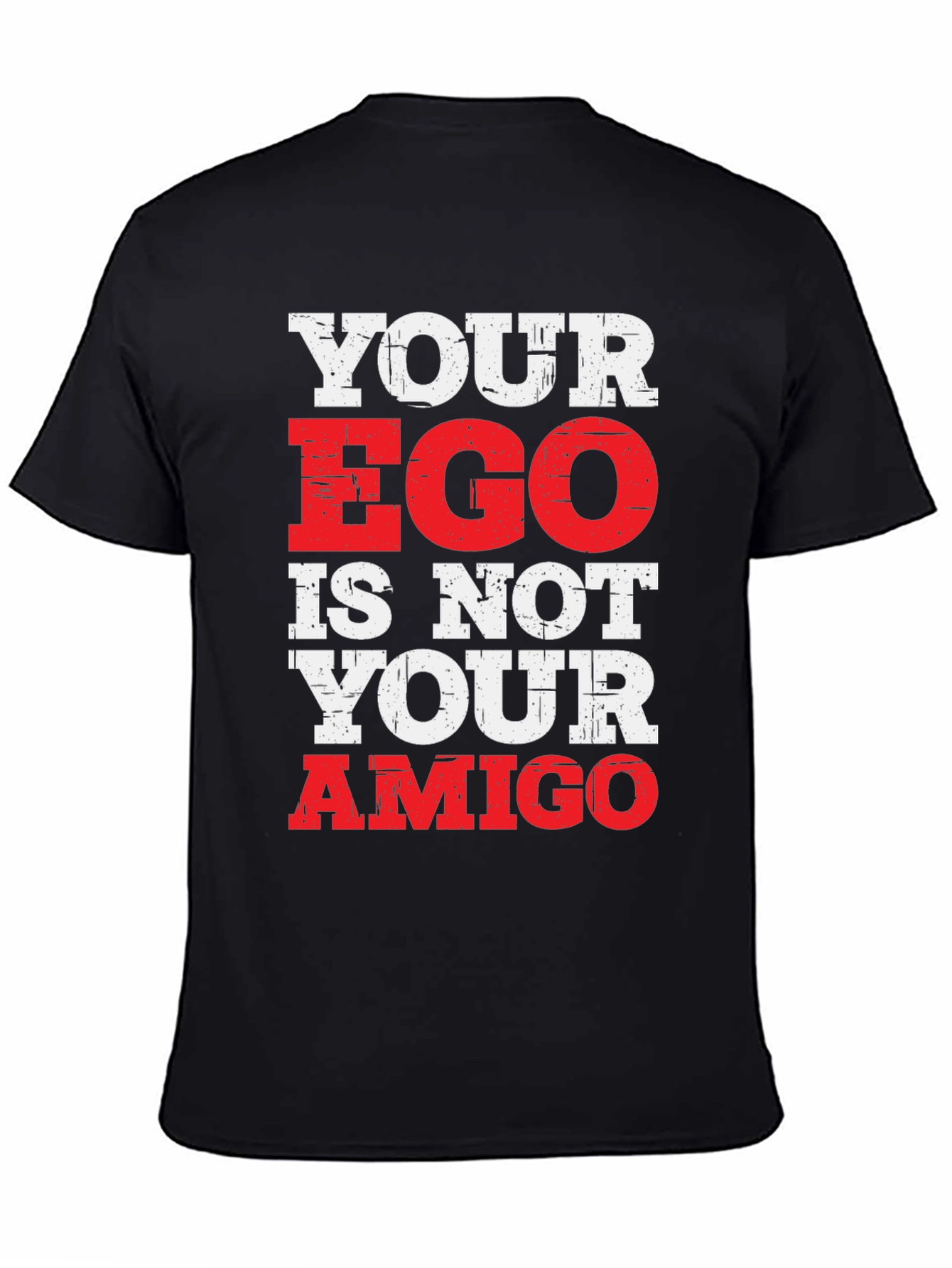 Your Ego Is Not Your Amigo Graphic T-Shirt
