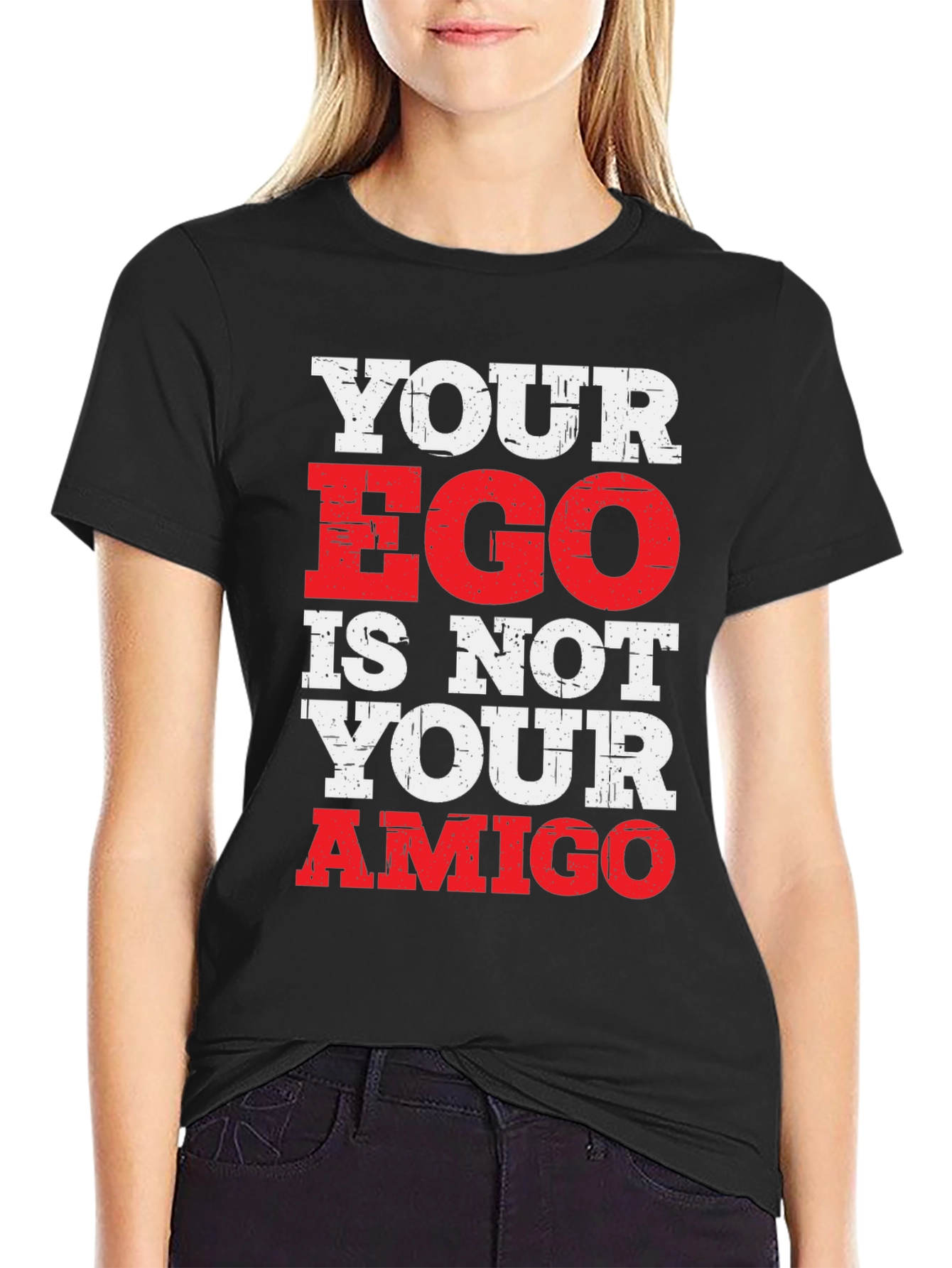 Your Ego Is Not Your Amigo Graphic T-Shirt
