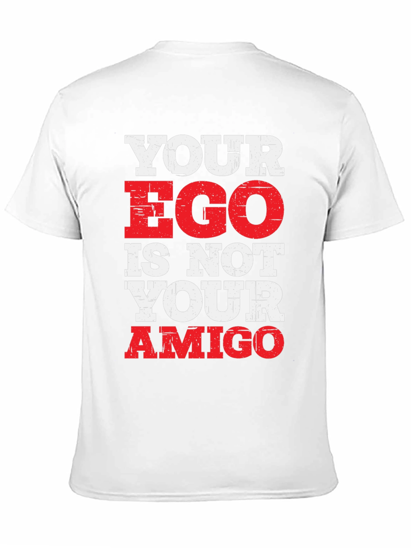 Your Ego Is Not Your Amigo Graphic T-Shirt