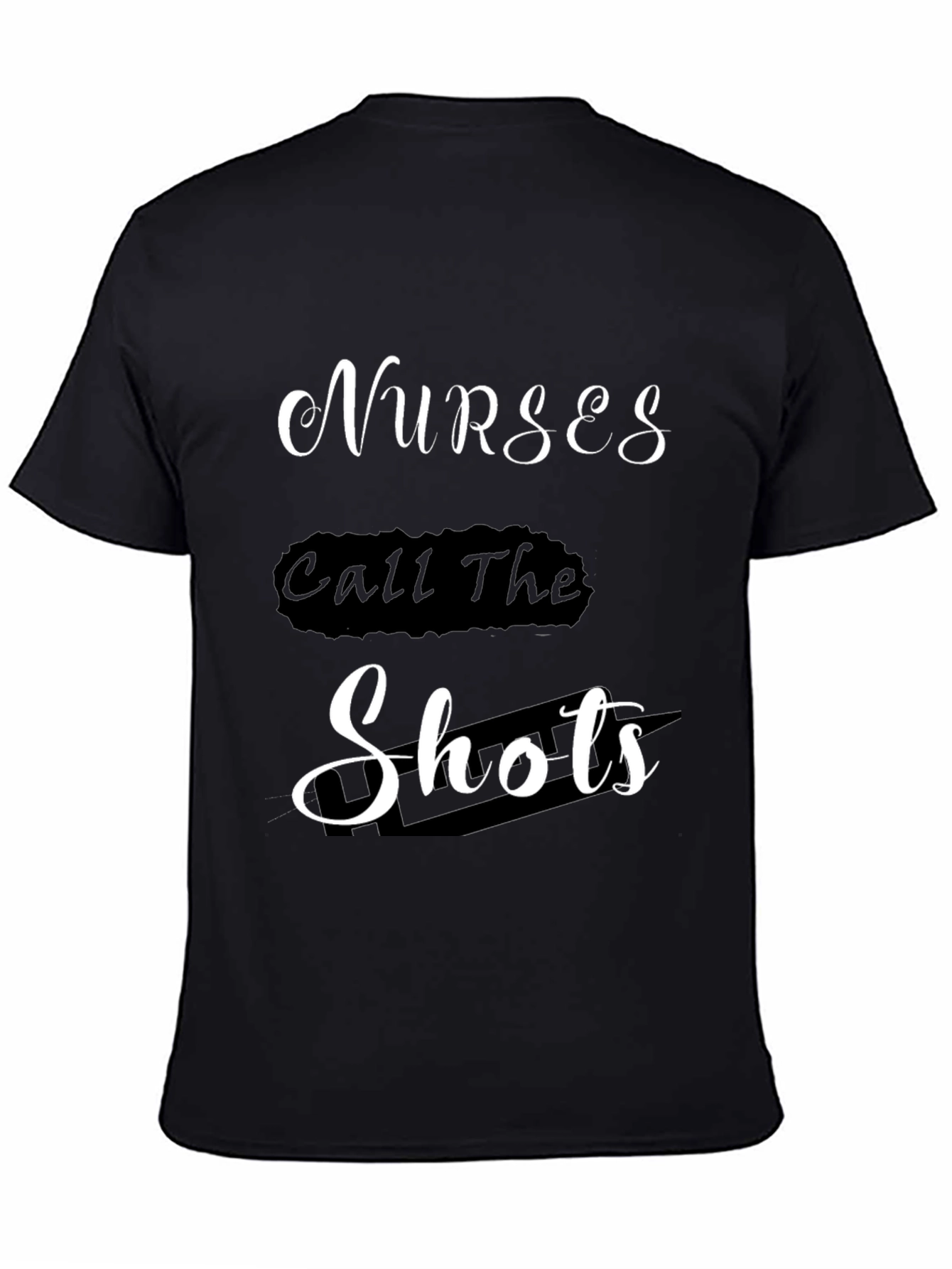Nurses Call The Shots Black T-Shirt