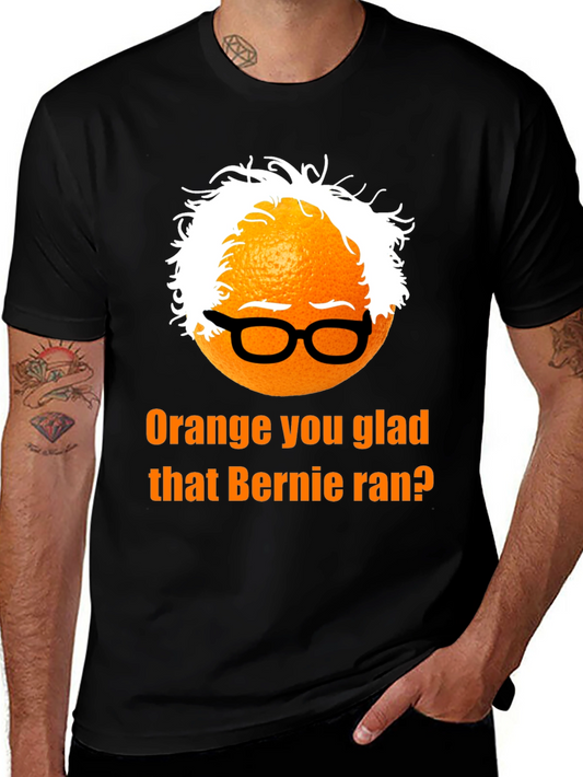 Orange You Glad Bernie Ran T-Shirt