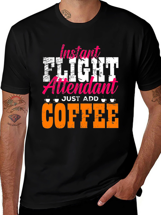 Instant Flight Attendant - Just Add Coffee T-Shirt