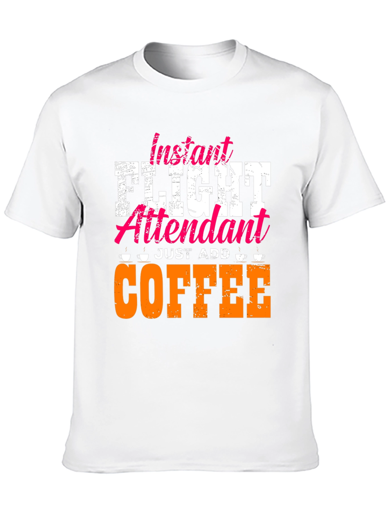 Instant Flight Attendant - Just Add Coffee T-Shirt