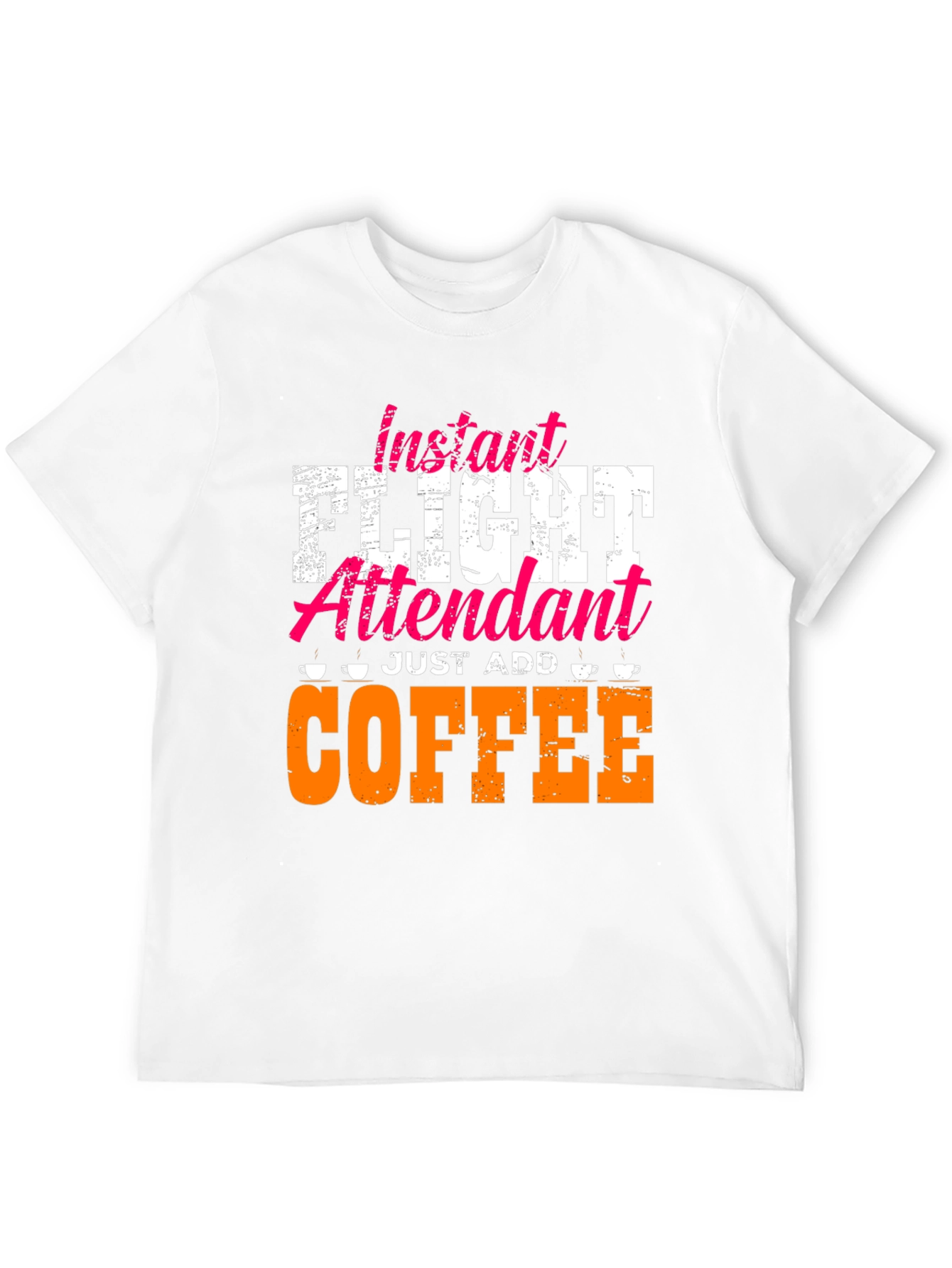 Instant Flight Attendant - Just Add Coffee T-Shirt