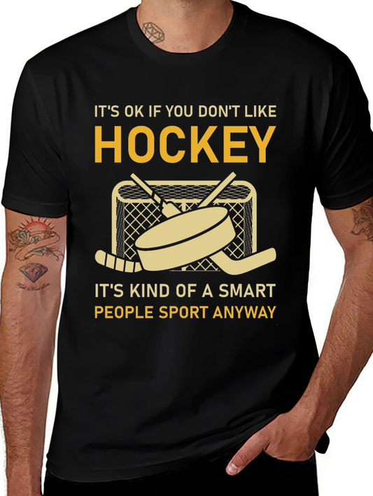 Its OK If You Dont Like Hockey T-Shirt