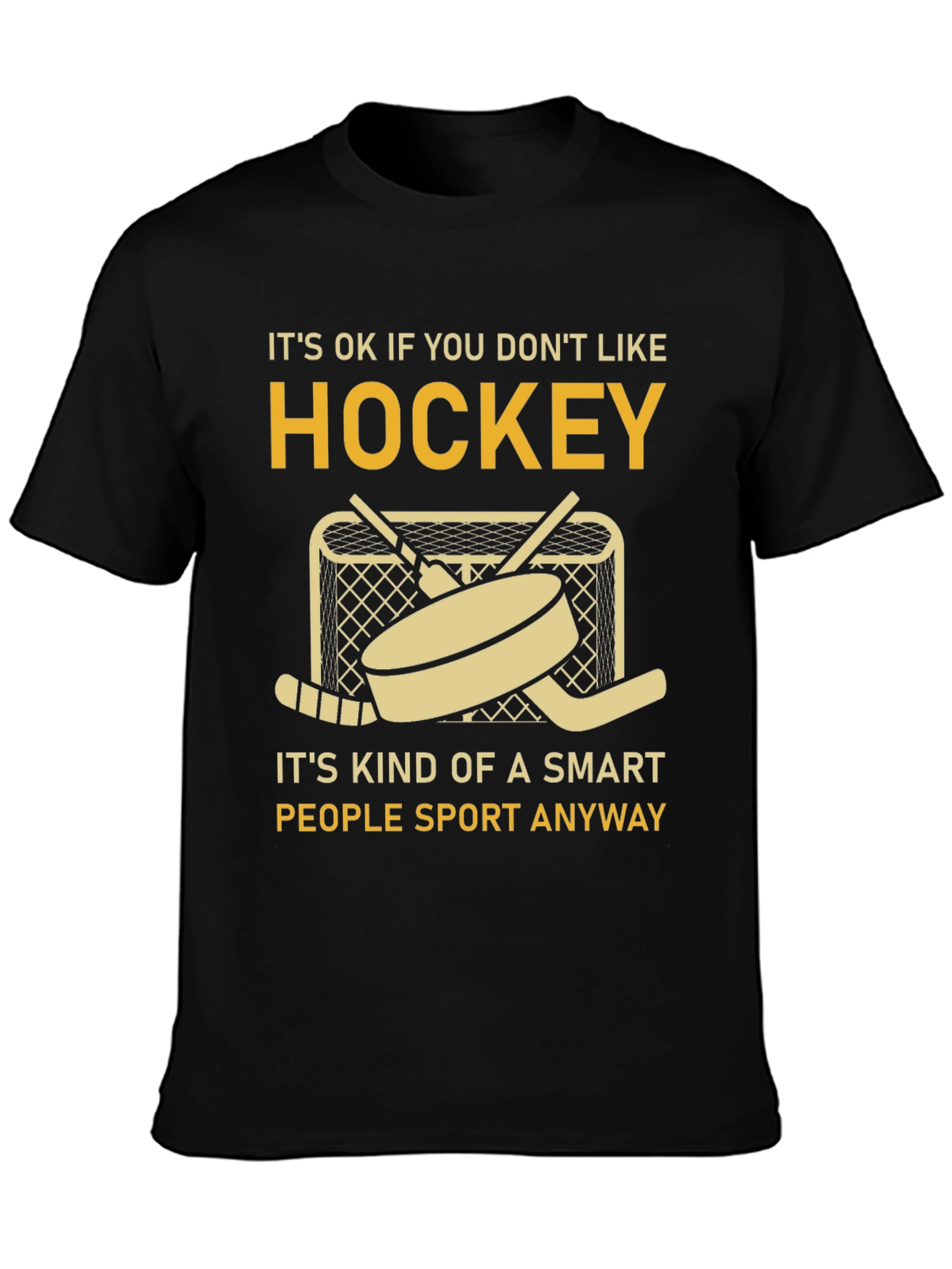 Its OK If You Dont Like Hockey T-Shirt