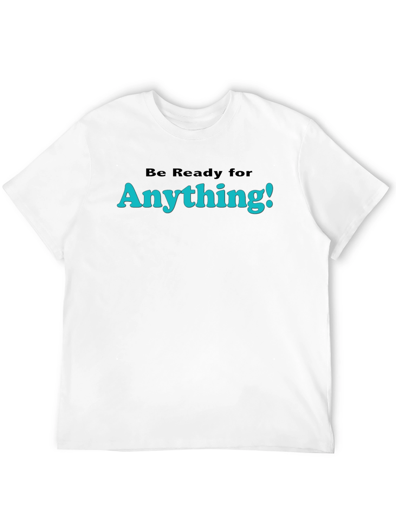 Be Ready for Anything Black Graphic T-Shirt