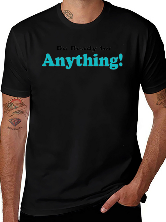 Be Ready for Anything Black Graphic T-Shirt