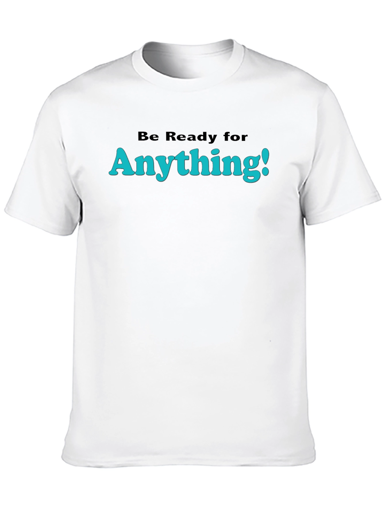 Be Ready for Anything Black Graphic T-Shirt