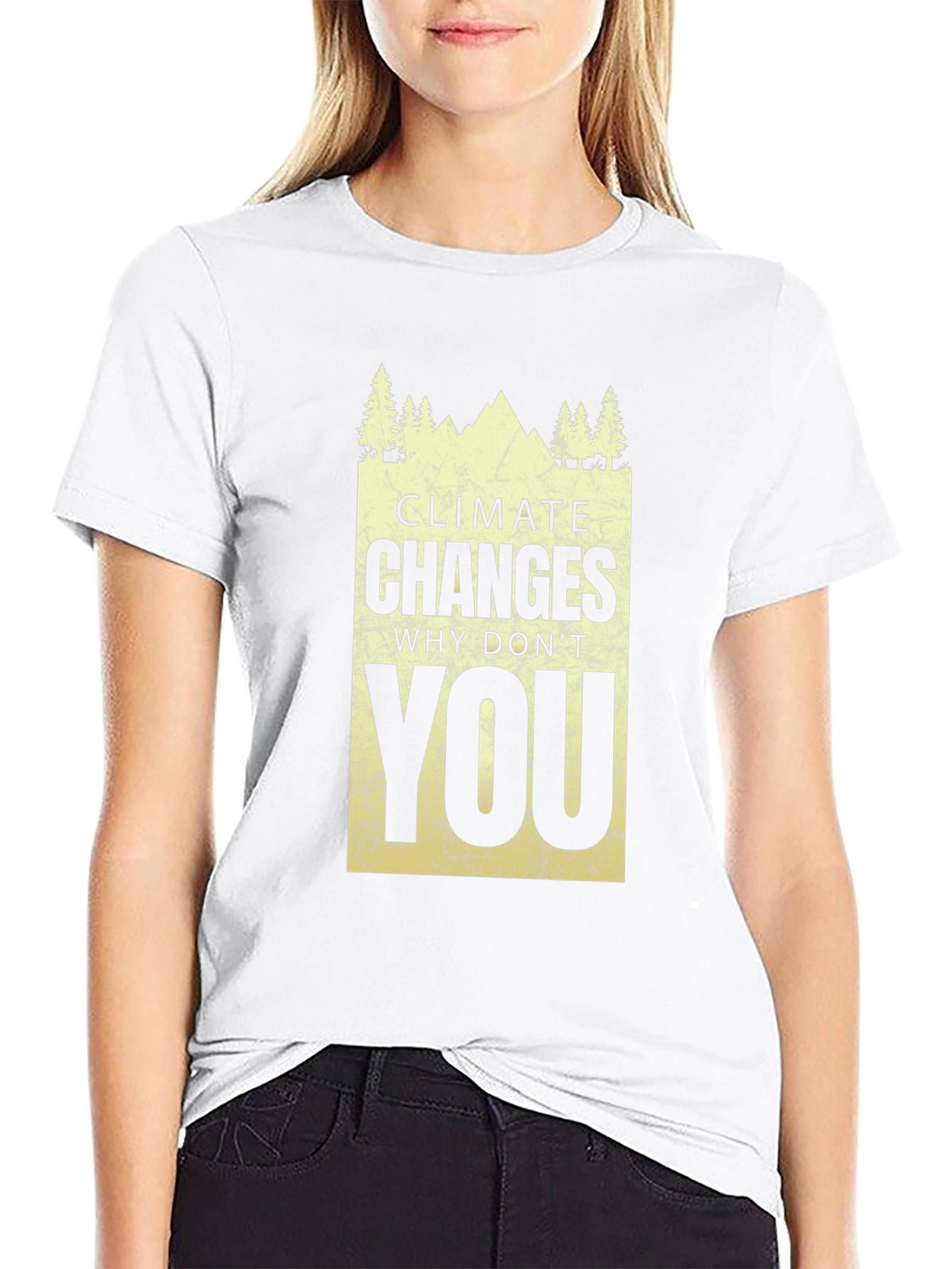 Climate Changes - Why Dont You T-Shirt