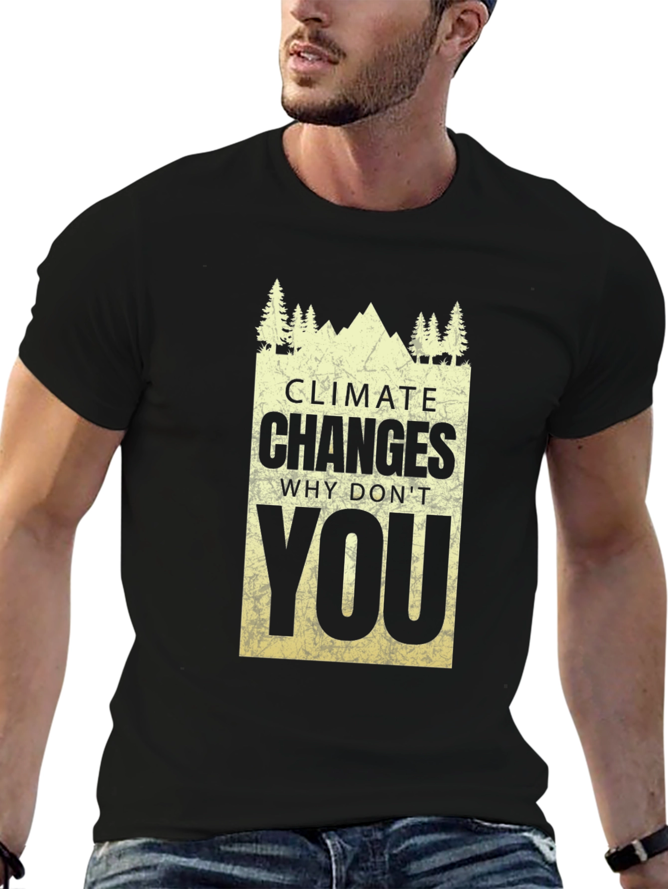 Climate Changes - Why Dont You T-Shirt