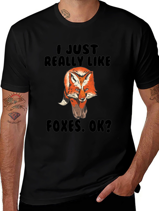 Fox Lover T-Shirt - I Just Really Like Foxes!