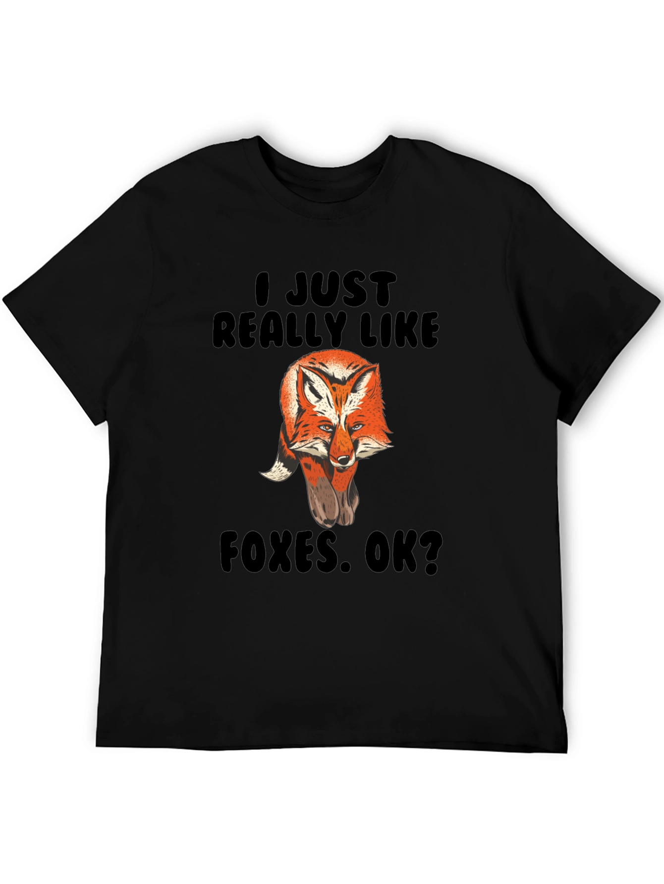 Fox Lover T-Shirt - I Just Really Like Foxes!