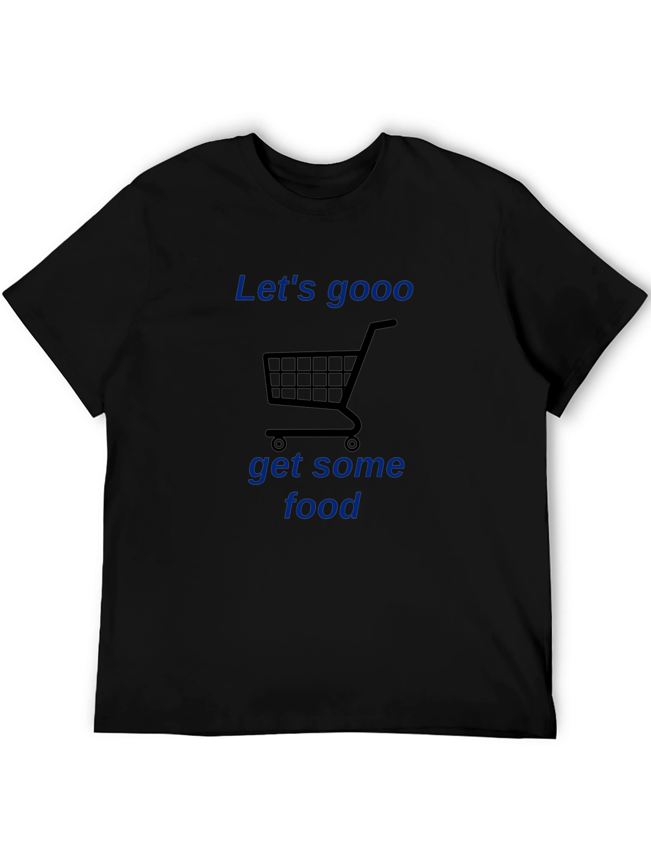 Lets Gooo Get Some Food Black T-Shirt