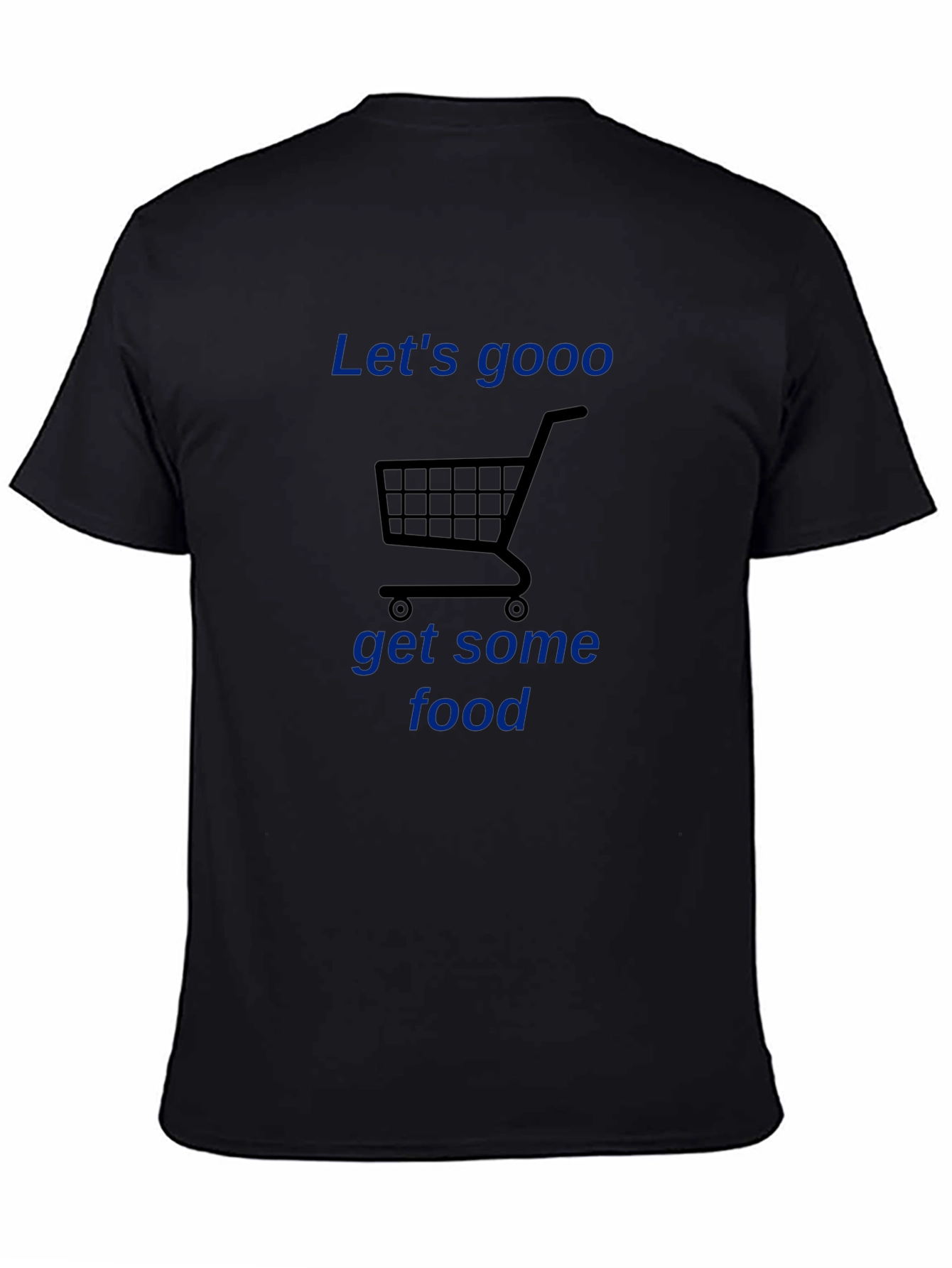 Lets Gooo Get Some Food Black T-Shirt