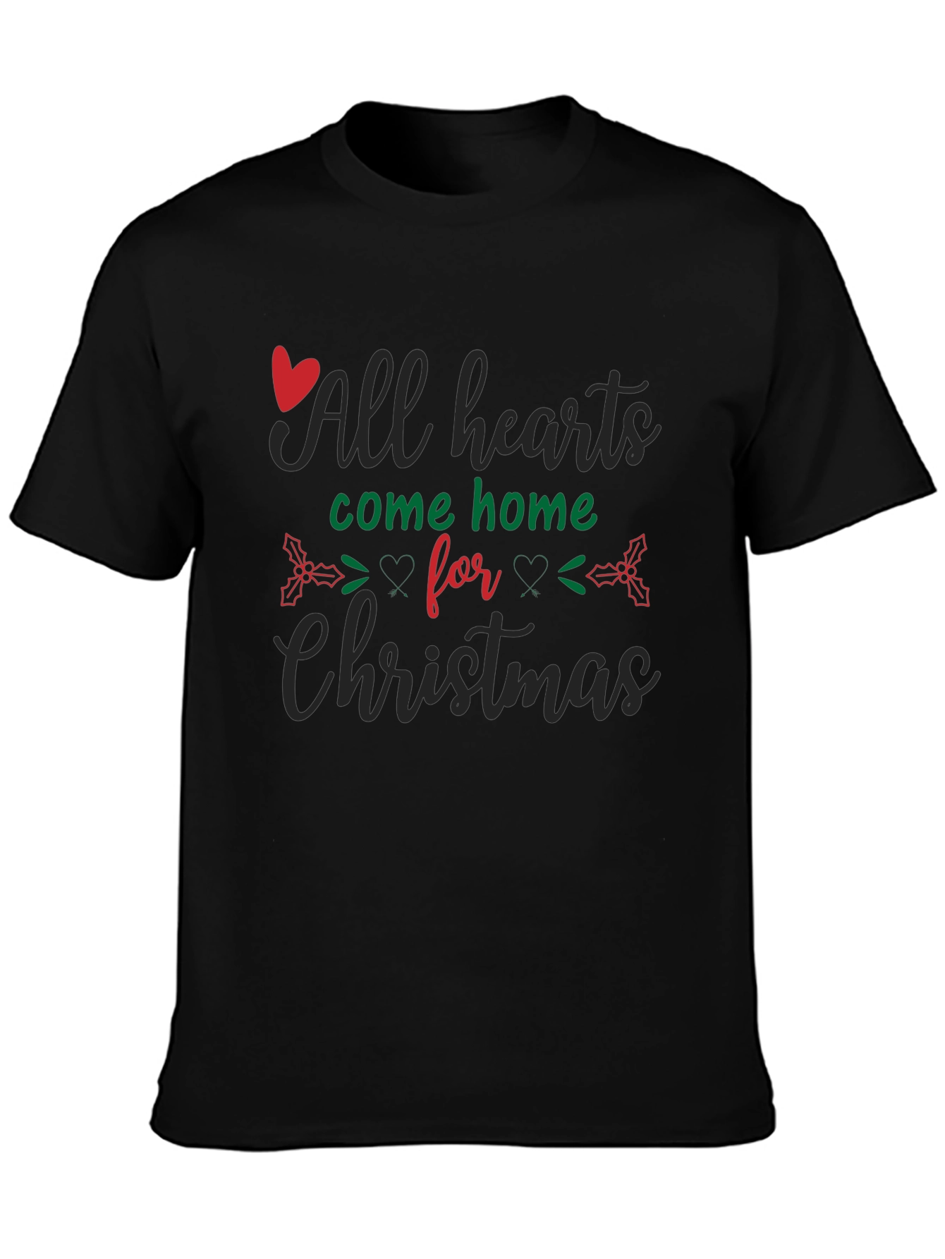 All Hearts Come Home for Christmas Black T-Shirt