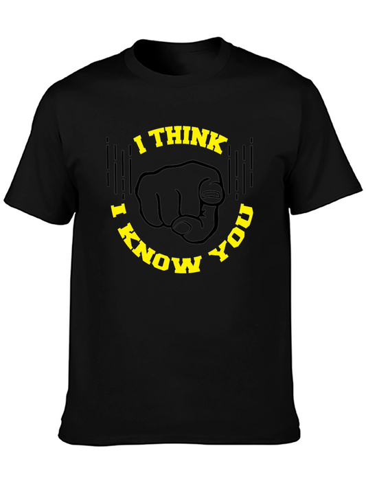 I Think I Know You Graphic Tee - Novelty Design Black T-Shirt