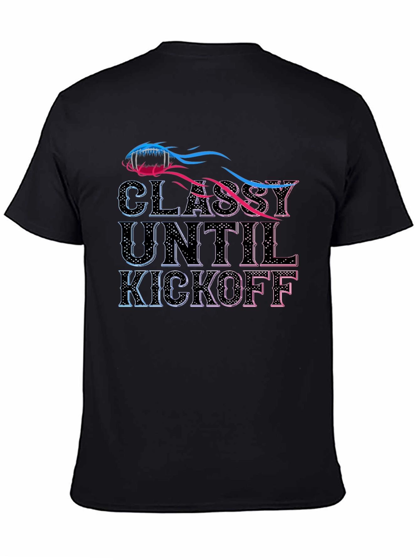 Classy Until Kickoff T-Shirt