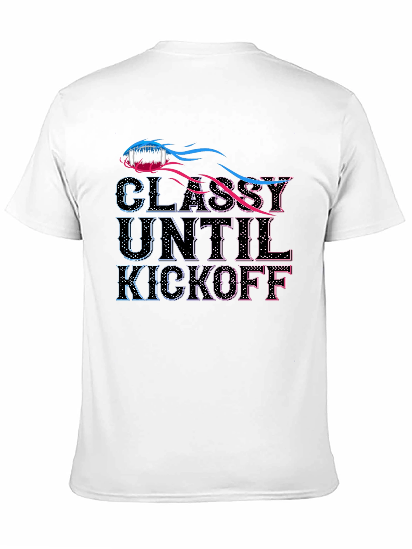 Classy Until Kickoff T-Shirt