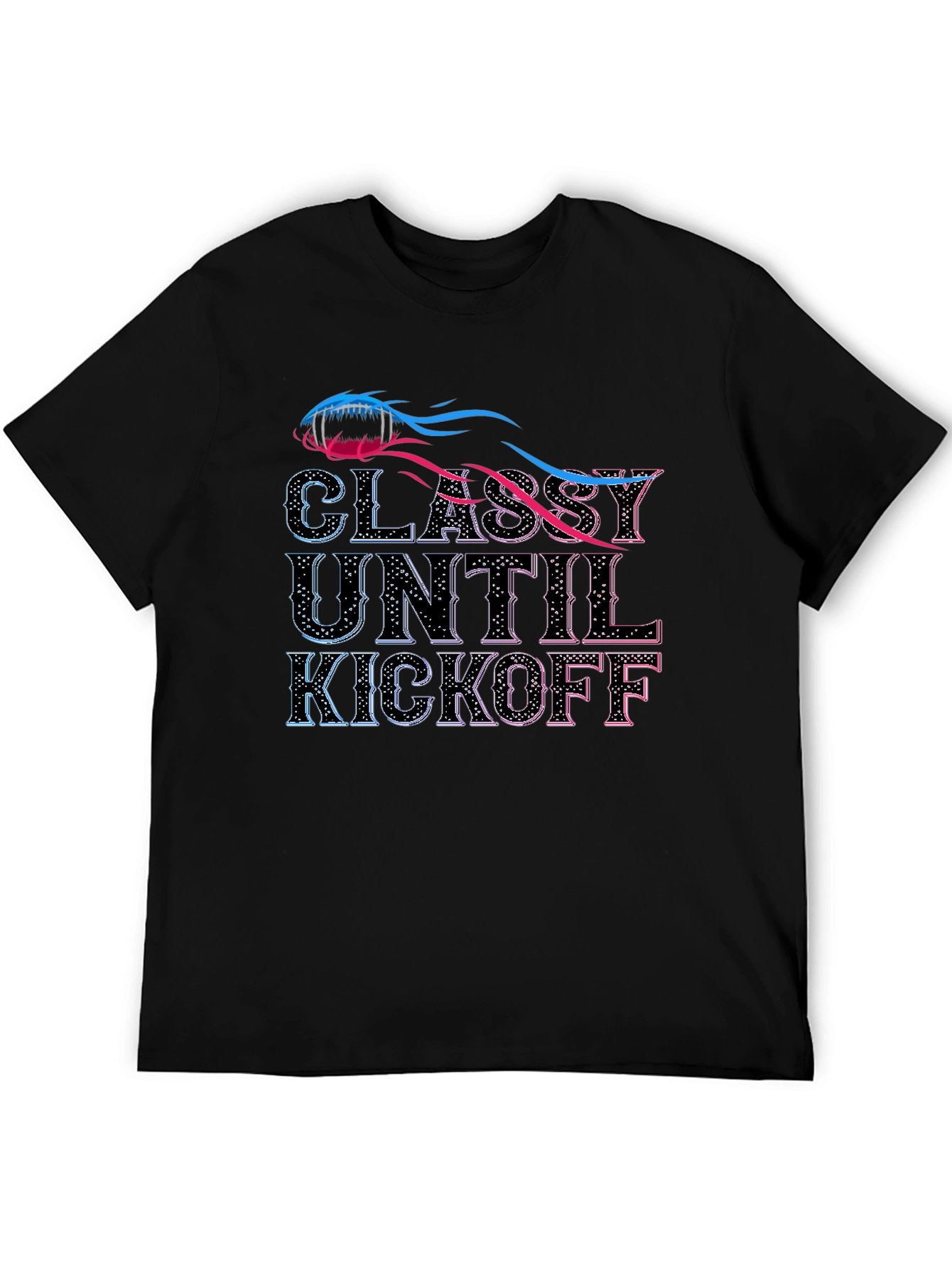 Classy Until Kickoff T-Shirt