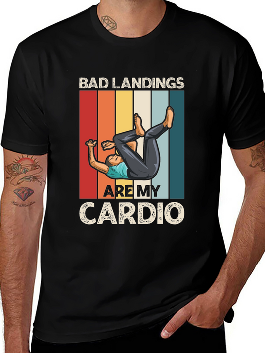 Bad Landings Are My Cardio T-Shirt