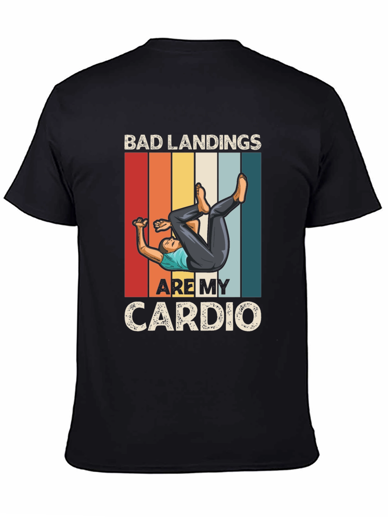 Bad Landings Are My Cardio T-Shirt