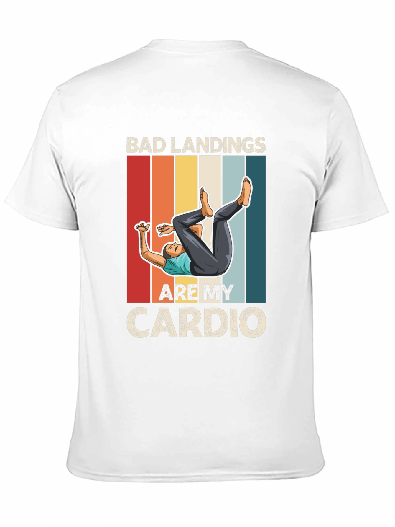 Bad Landings Are My Cardio T-Shirt