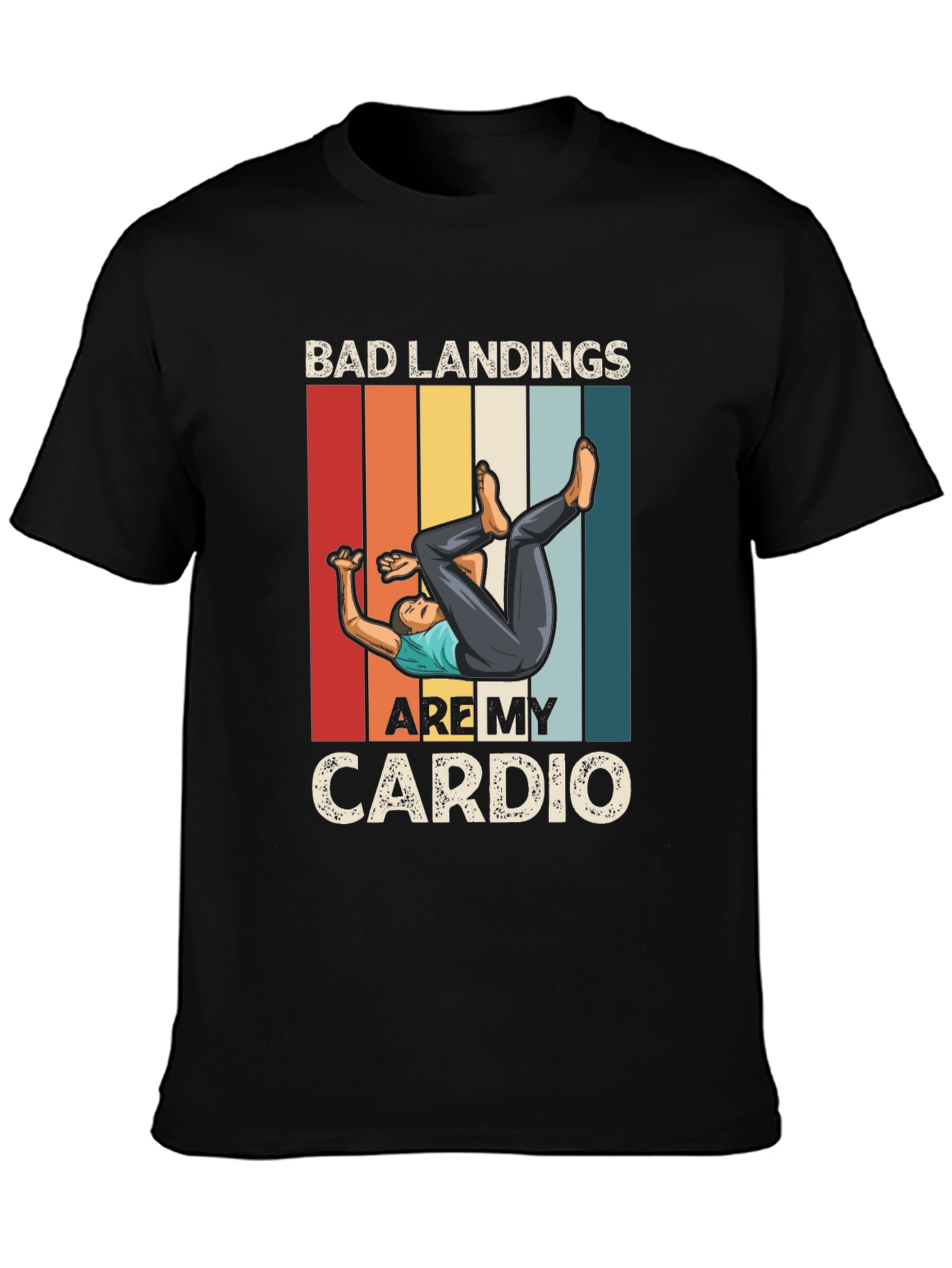 Bad Landings Are My Cardio T-Shirt