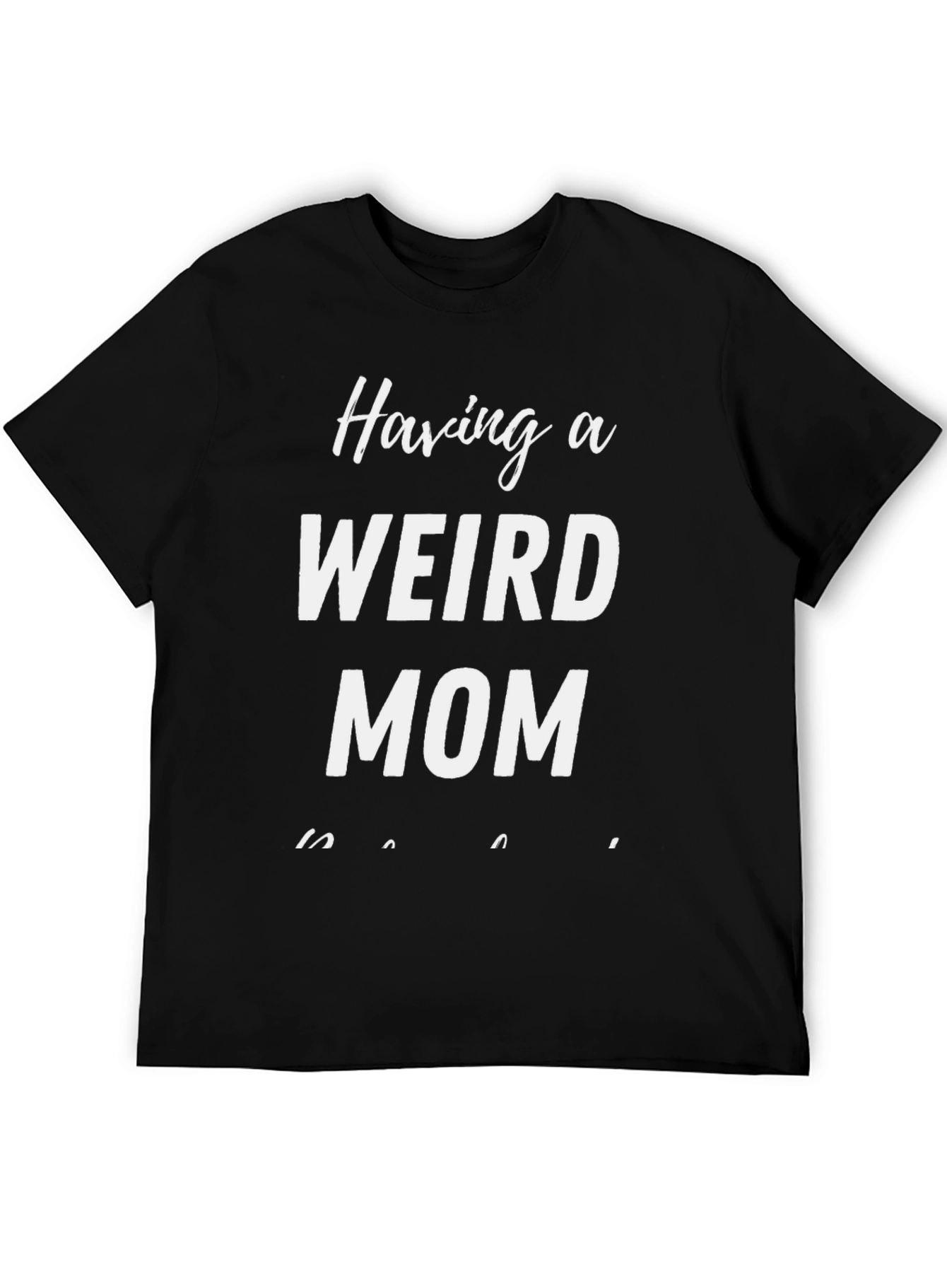 Funny Weird Mom Graphic T-Shirt