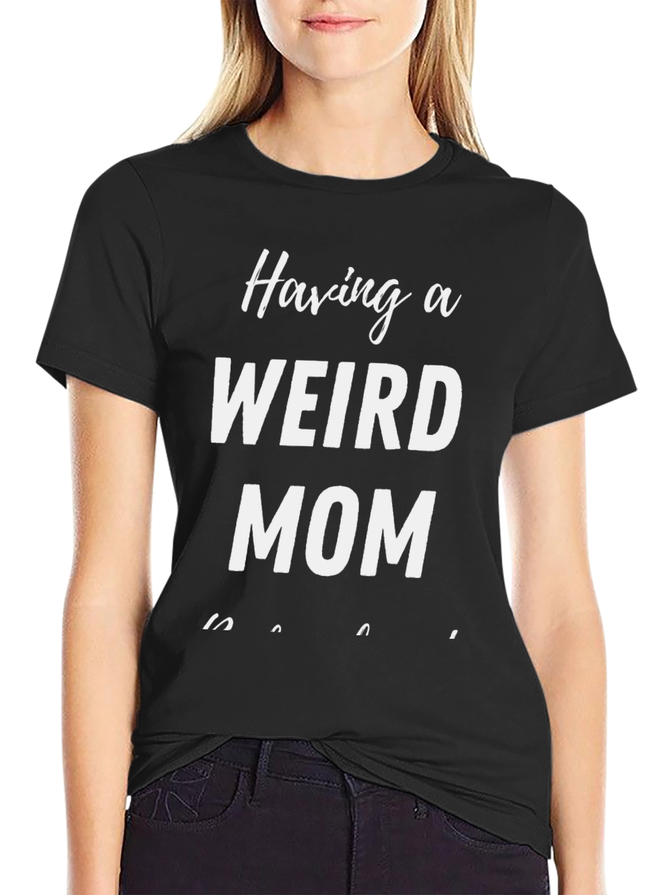 Funny Weird Mom Graphic T-Shirt