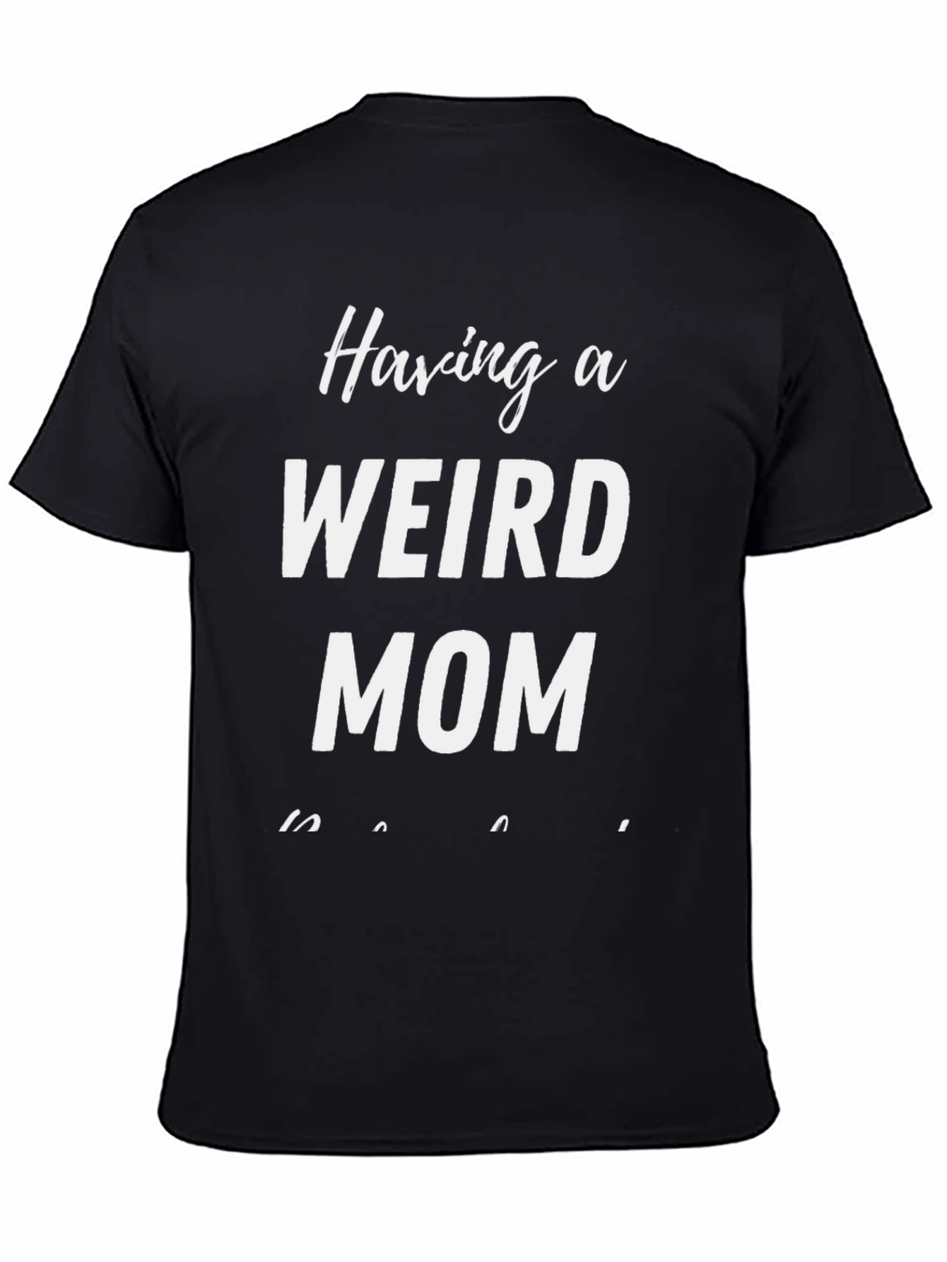 Funny Weird Mom Graphic T-Shirt