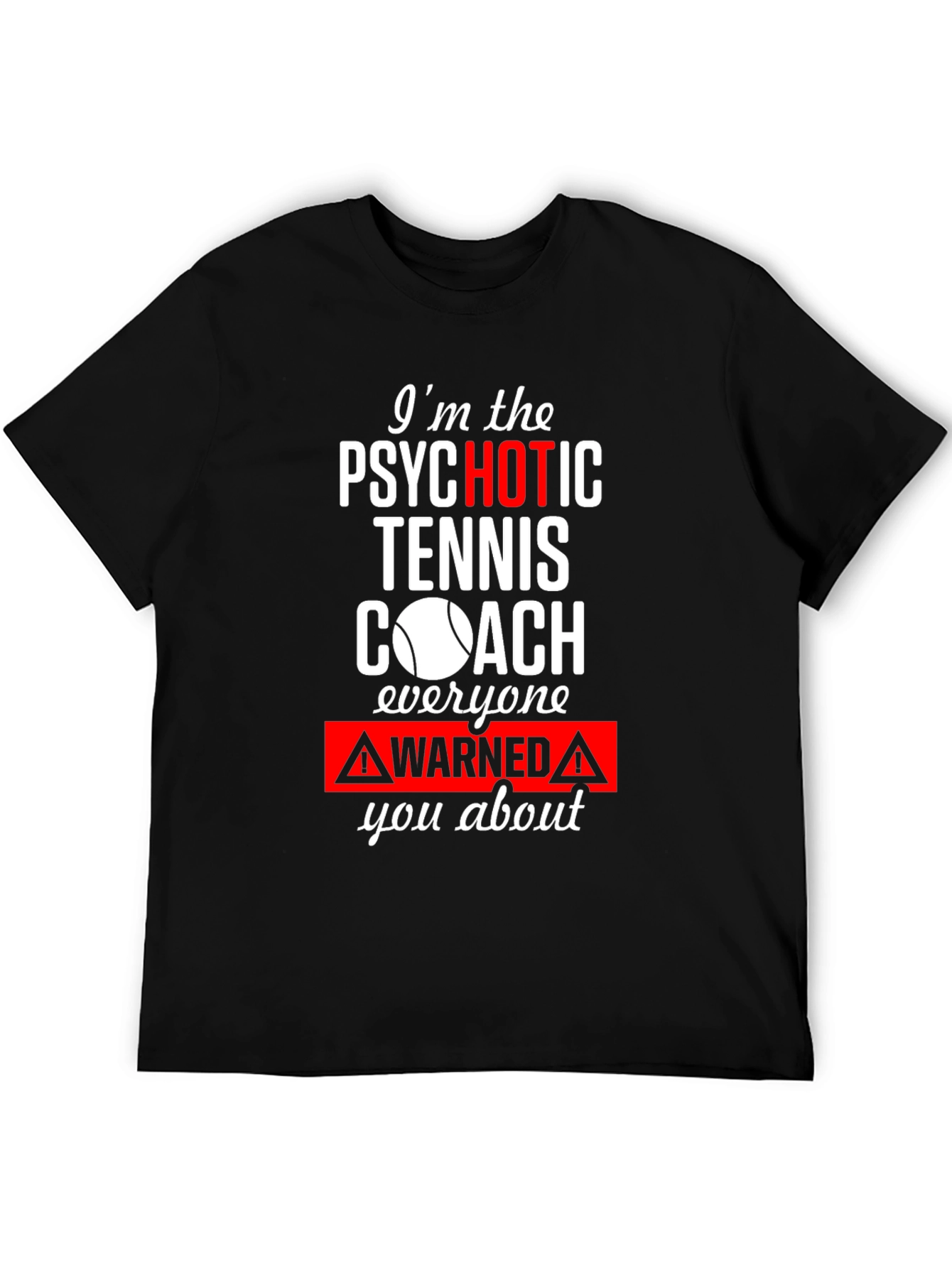 Psychotic Tennis Coach Graphic Tee
