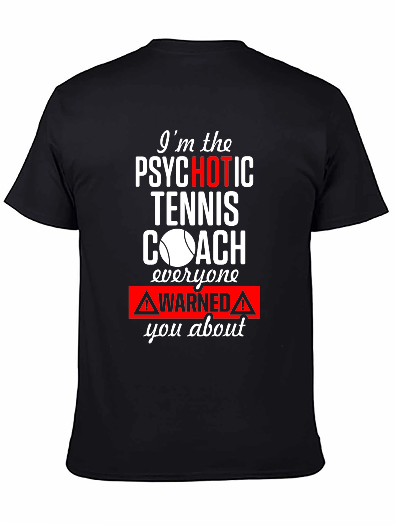 Psychotic Tennis Coach Graphic Tee
