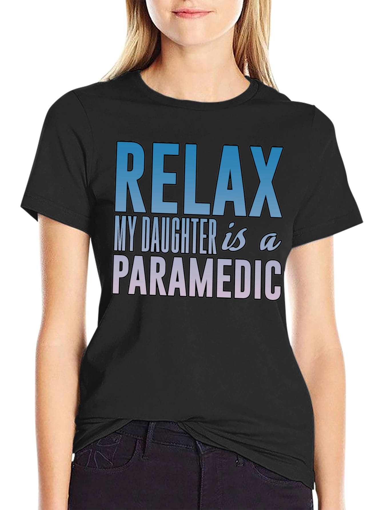 Relax My Daughter is a Paramedic T-Shirt