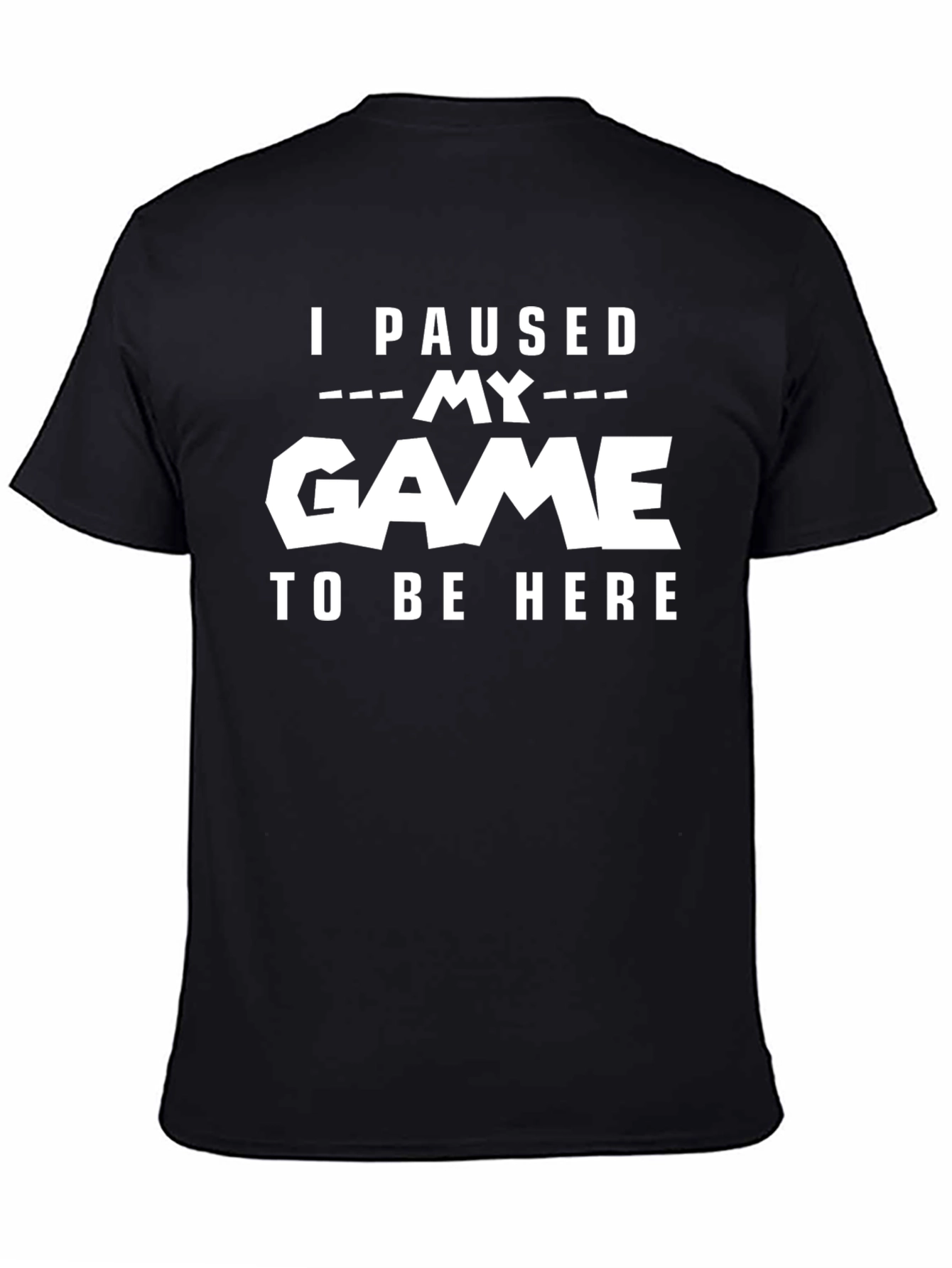 I Paused My Game Funny Gamer T-Shirt