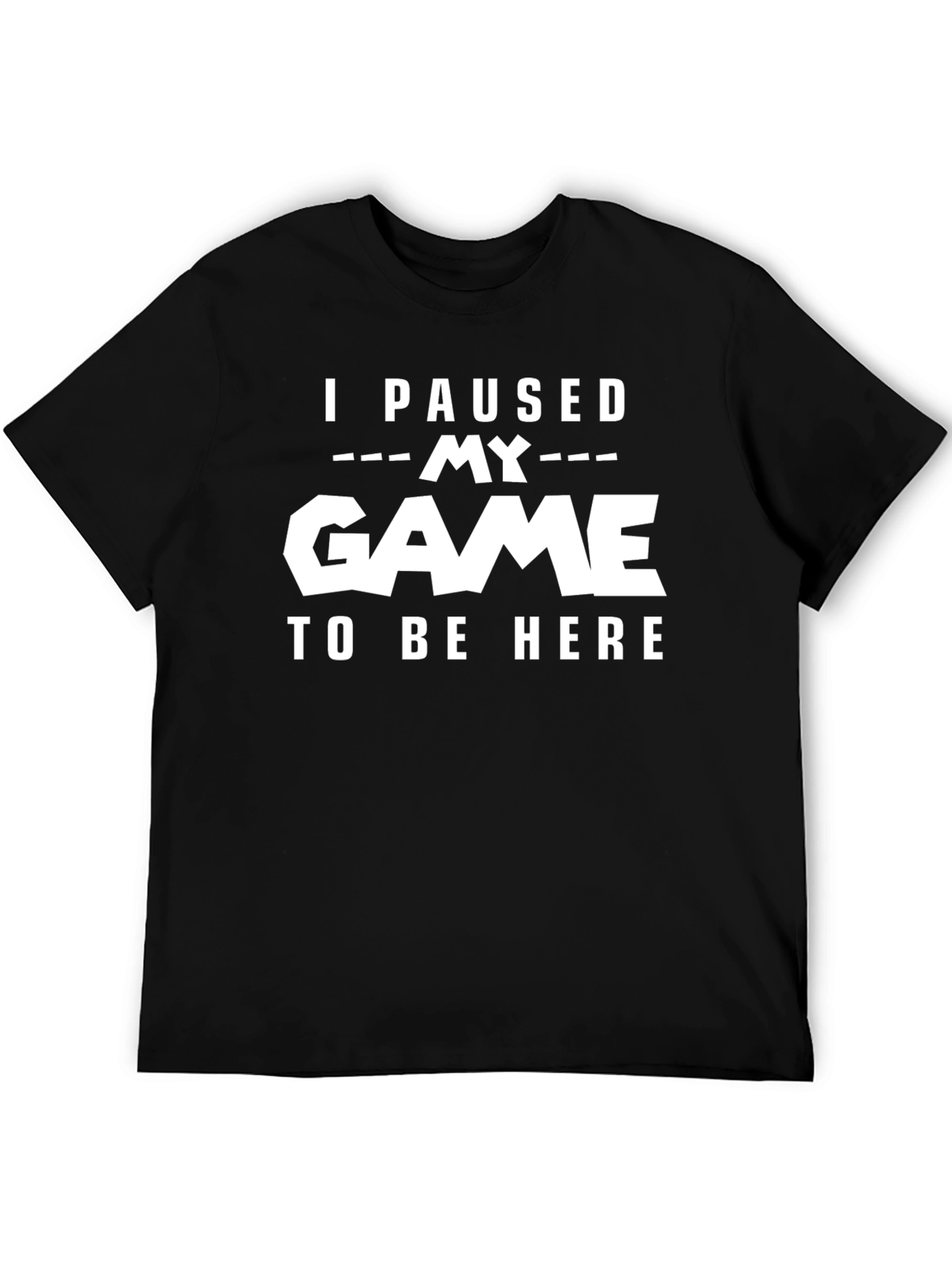 I Paused My Game Funny Gamer T-Shirt