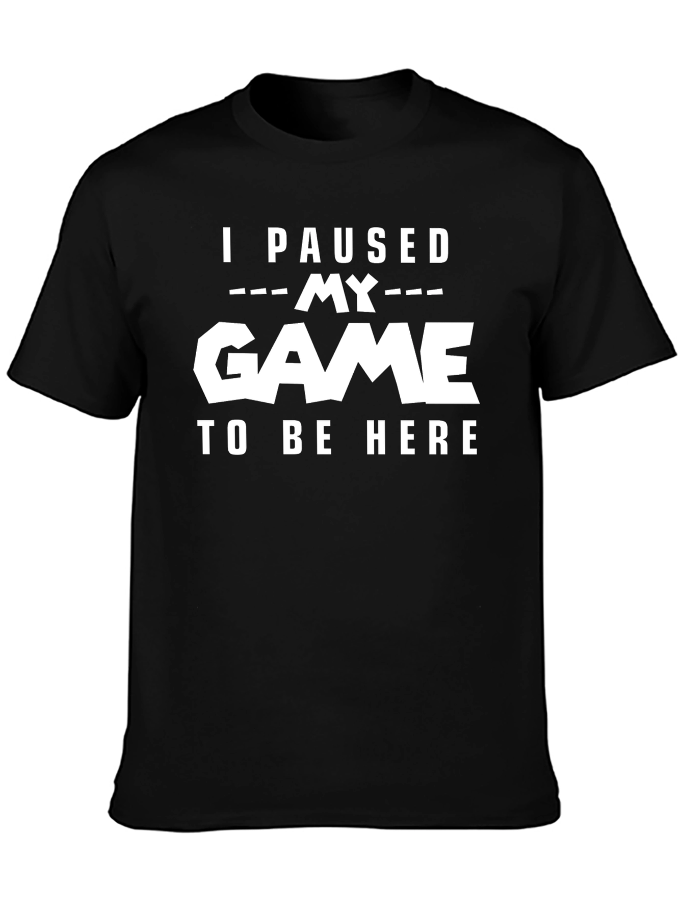 I Paused My Game Funny Gamer T-Shirt