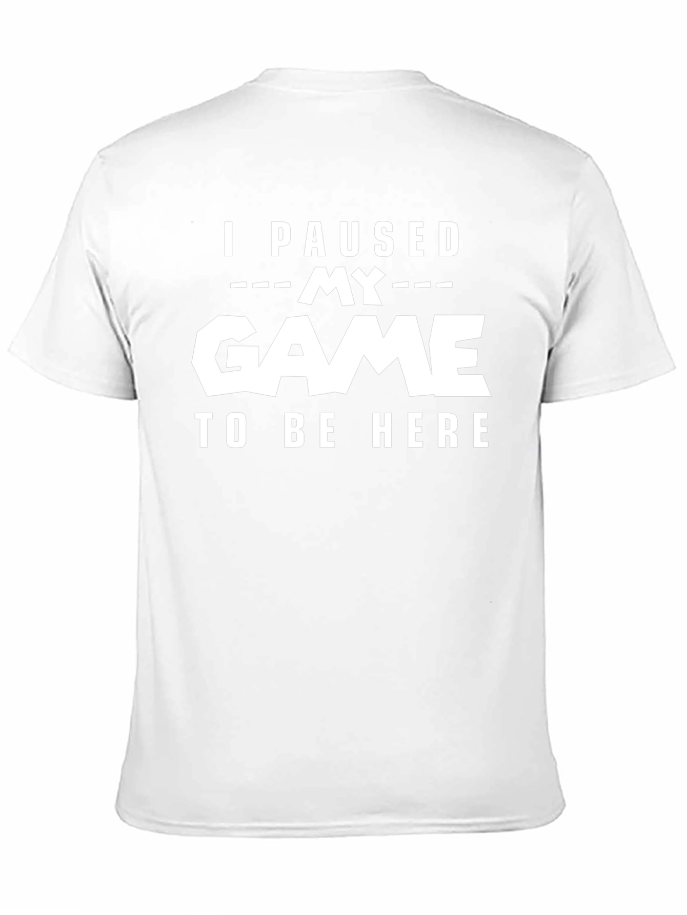 I Paused My Game Funny Gamer T-Shirt