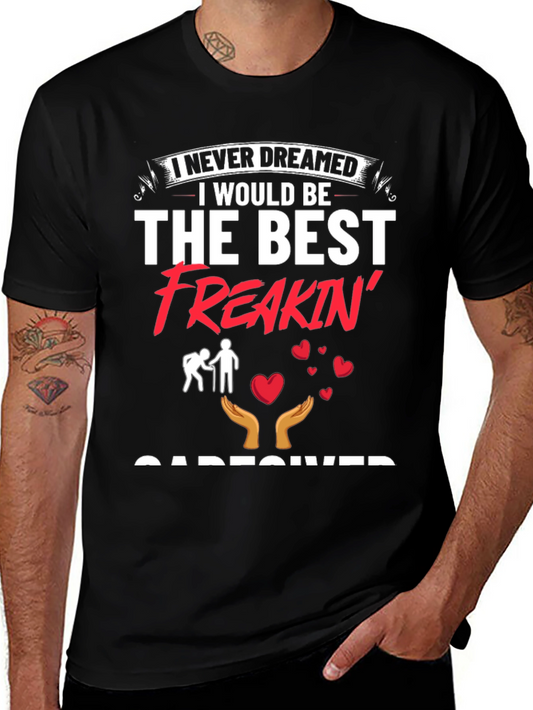 Best Freakin Caregiver T-Shirt - Unisex